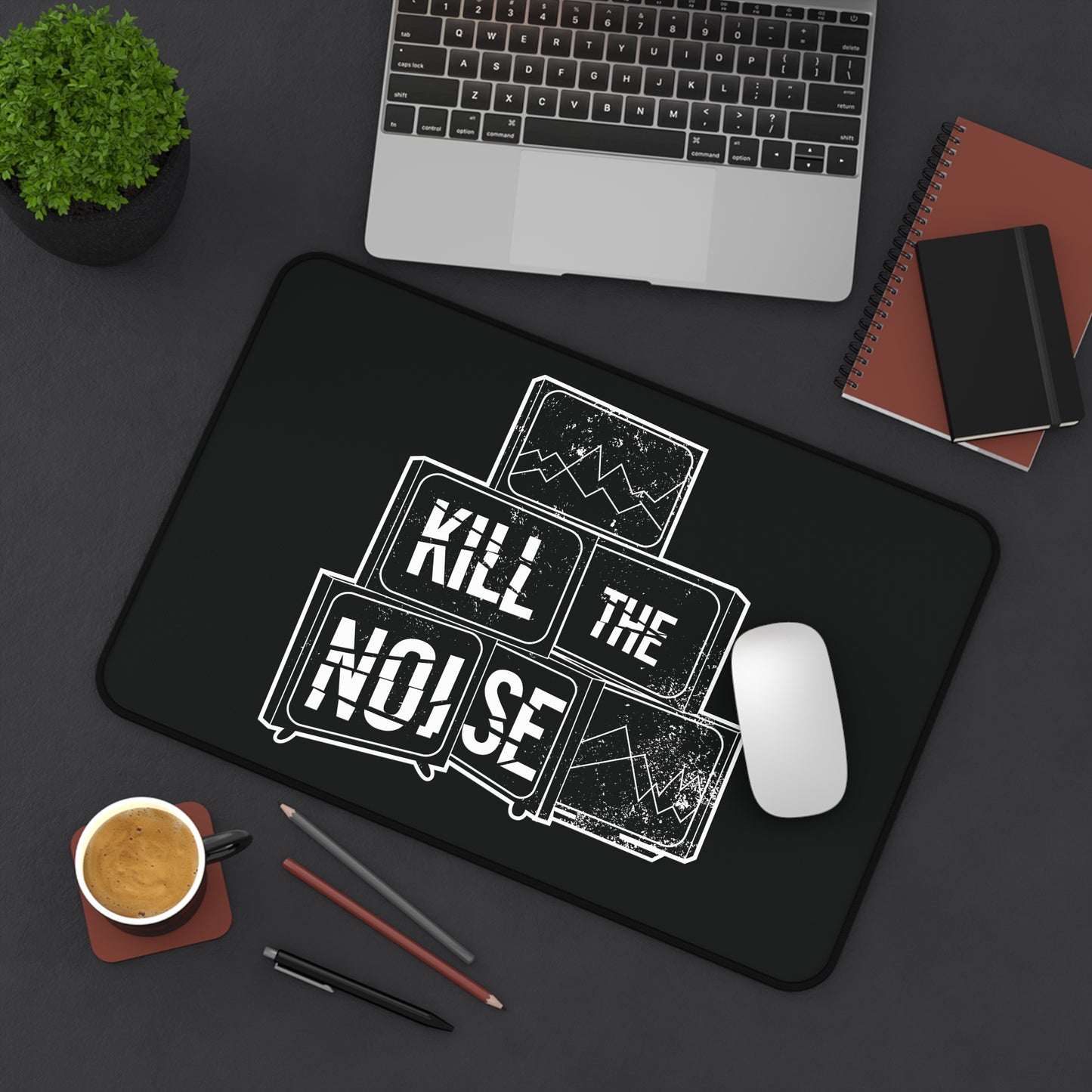 Kill the Noise - Desk Mat