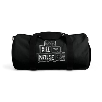 Kill the Noise - Black Duffel Bag