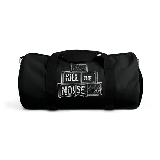 Kill the Noise - Black Duffel Bag