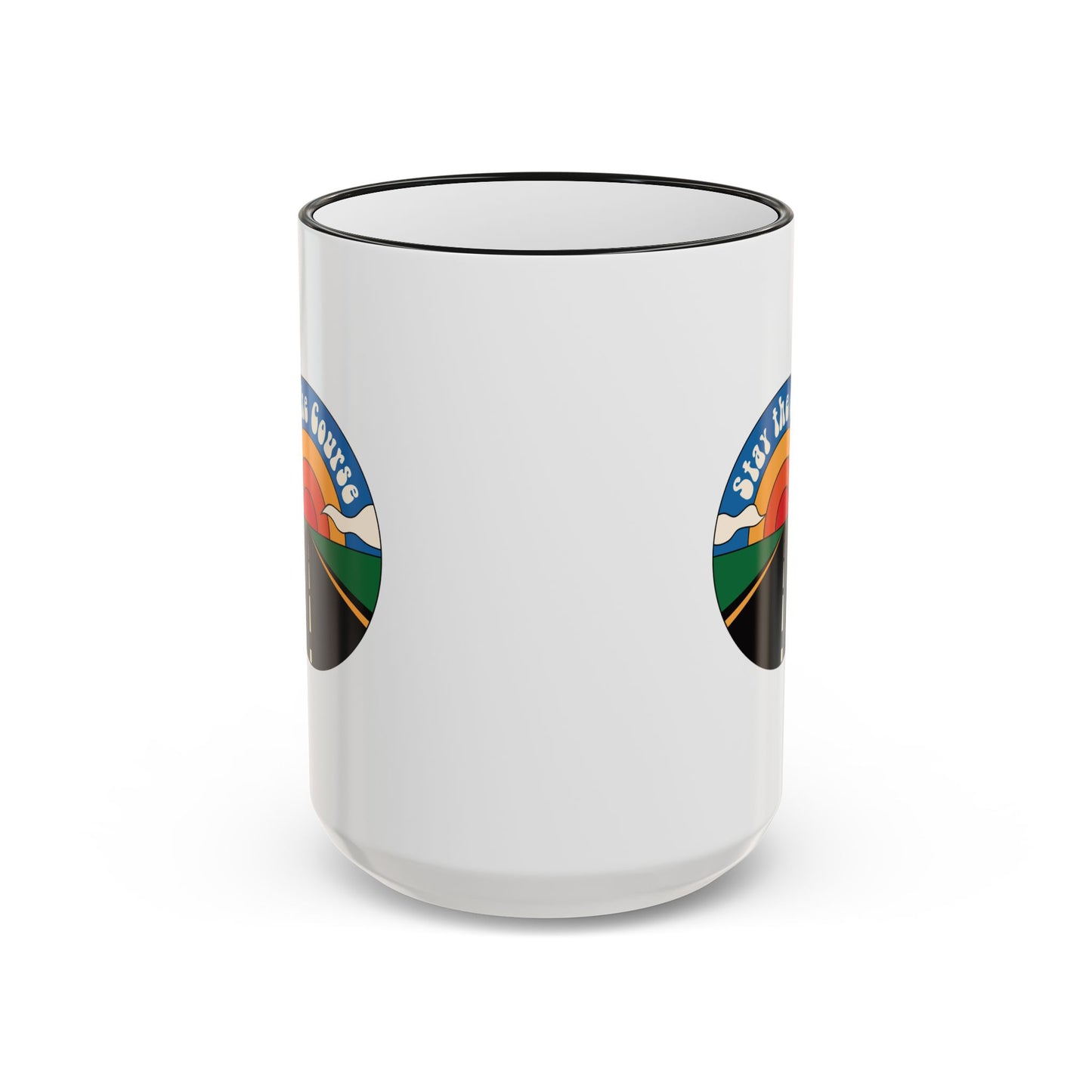 Stay the Course - Ceramic Mug (11oz & 15oz)