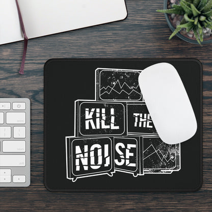 Kill the Noise - Mouse Pad