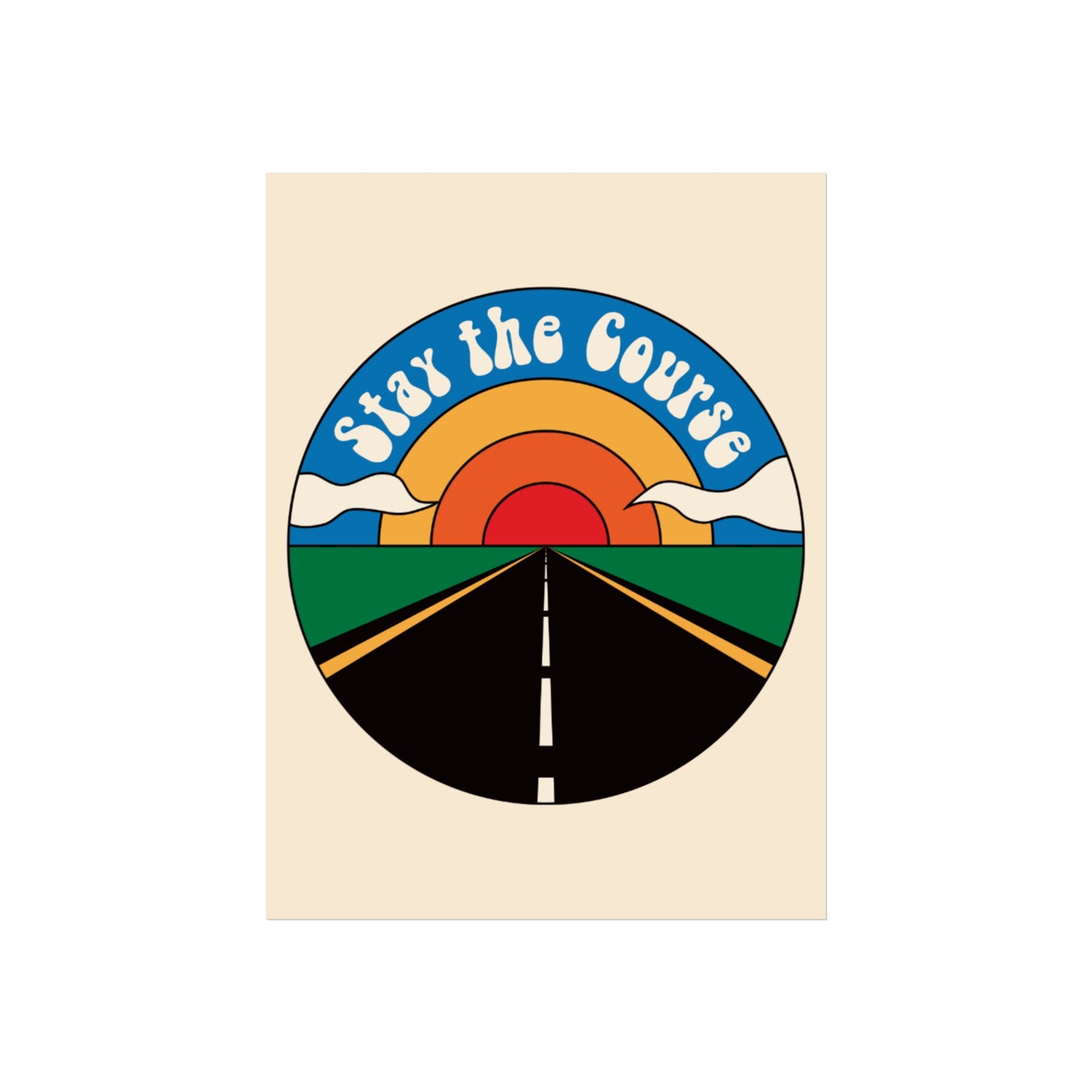 Stay the Course - Fine Art Poster