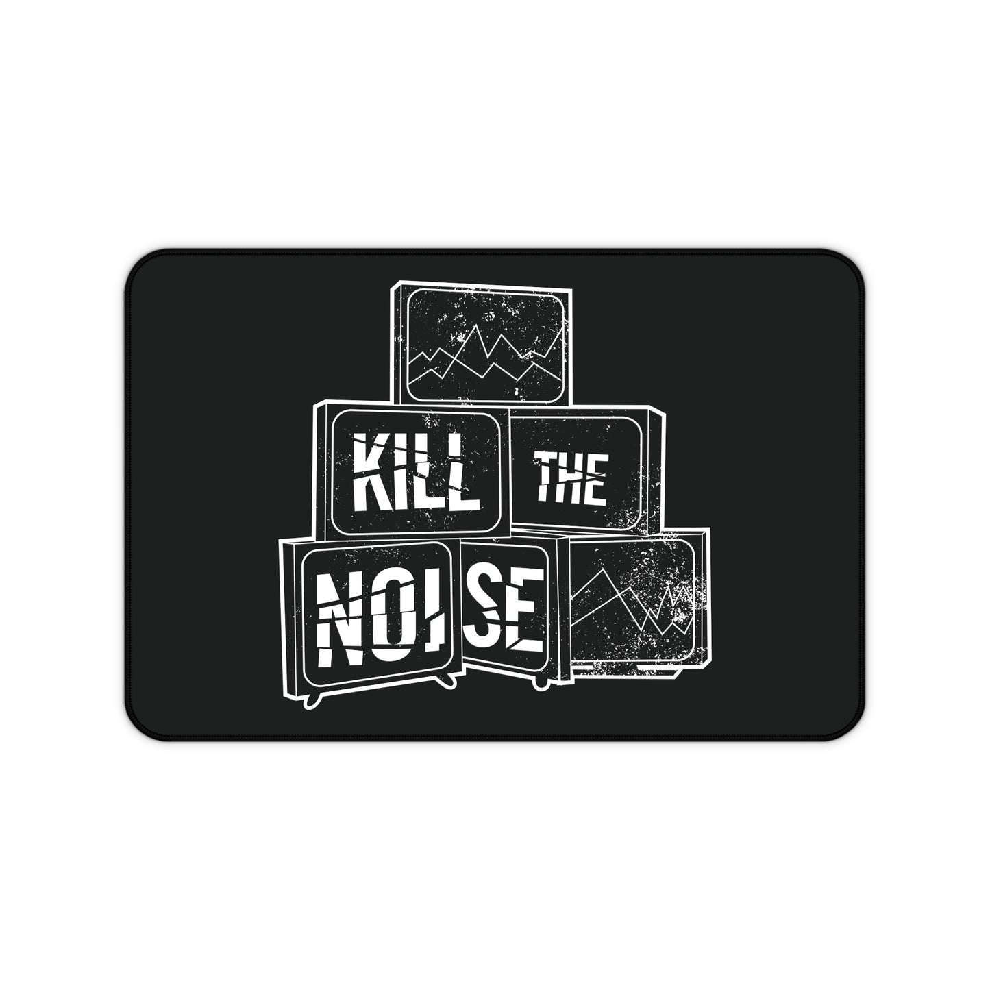 Kill the Noise - Desk Mat