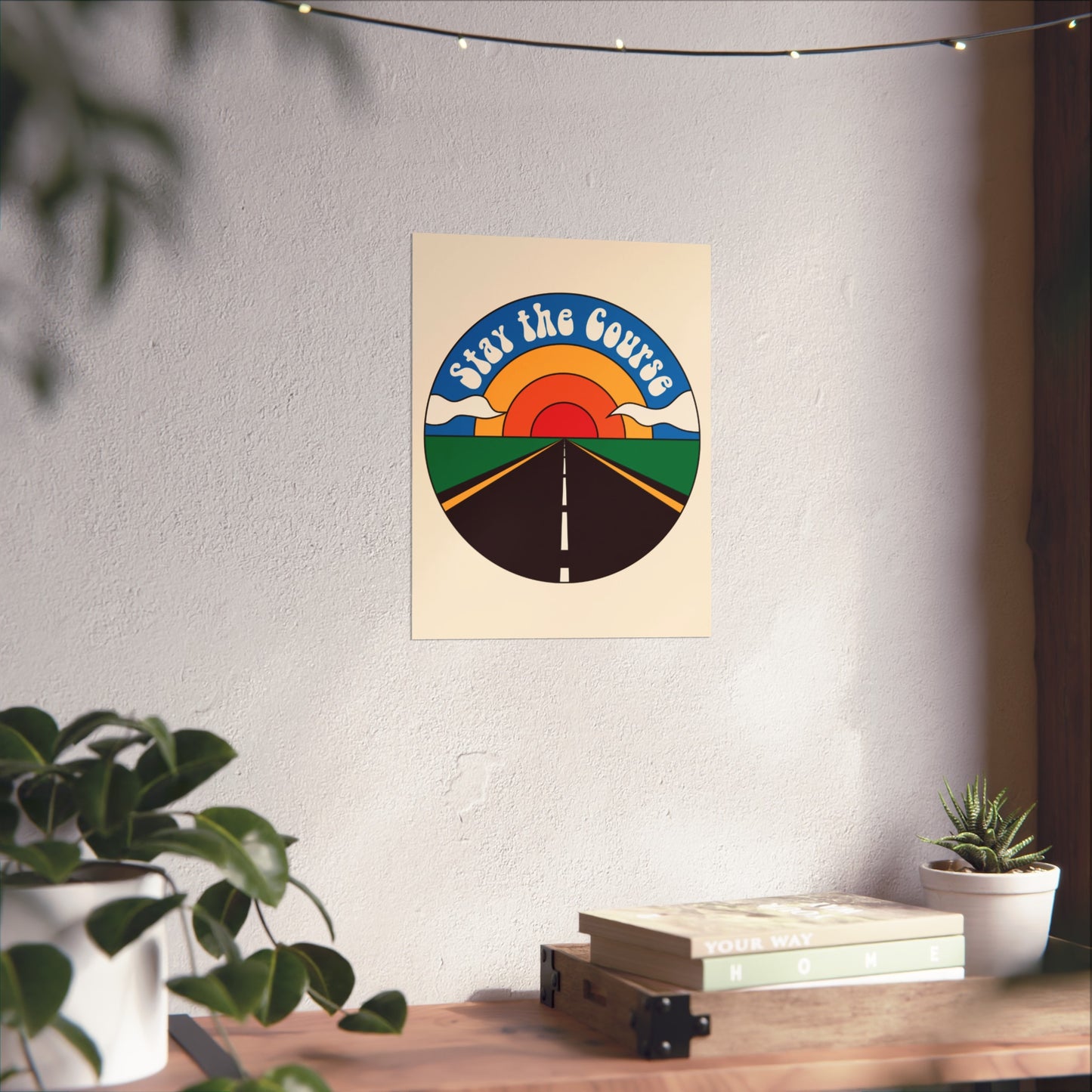 Stay the Course - Fine Art Poster