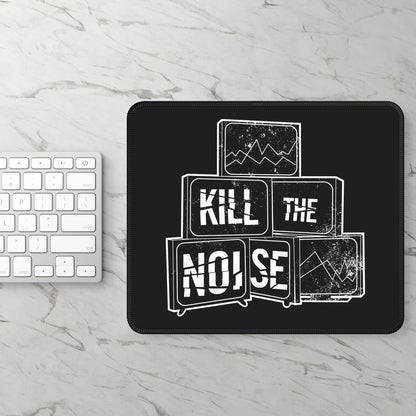 Kill the Noise - Mouse Pad