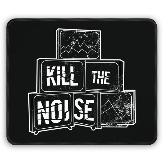 Kill the Noise - Mouse Pad