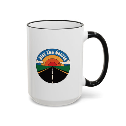 Stay the Course - Ceramic Mug (11oz & 15oz)