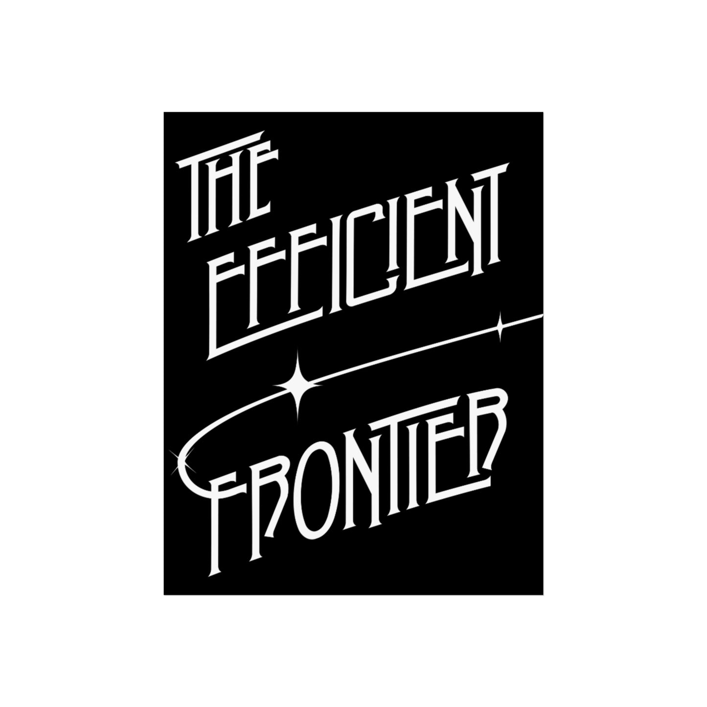 The Efficient Frontier - Fine Art Poster