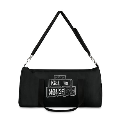 Kill the Noise - Black Duffel Bag