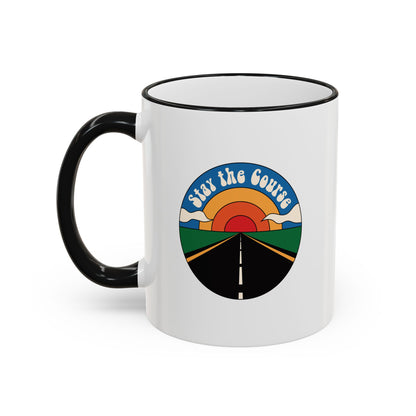 Stay the Course - Ceramic Mug (11oz & 15oz)