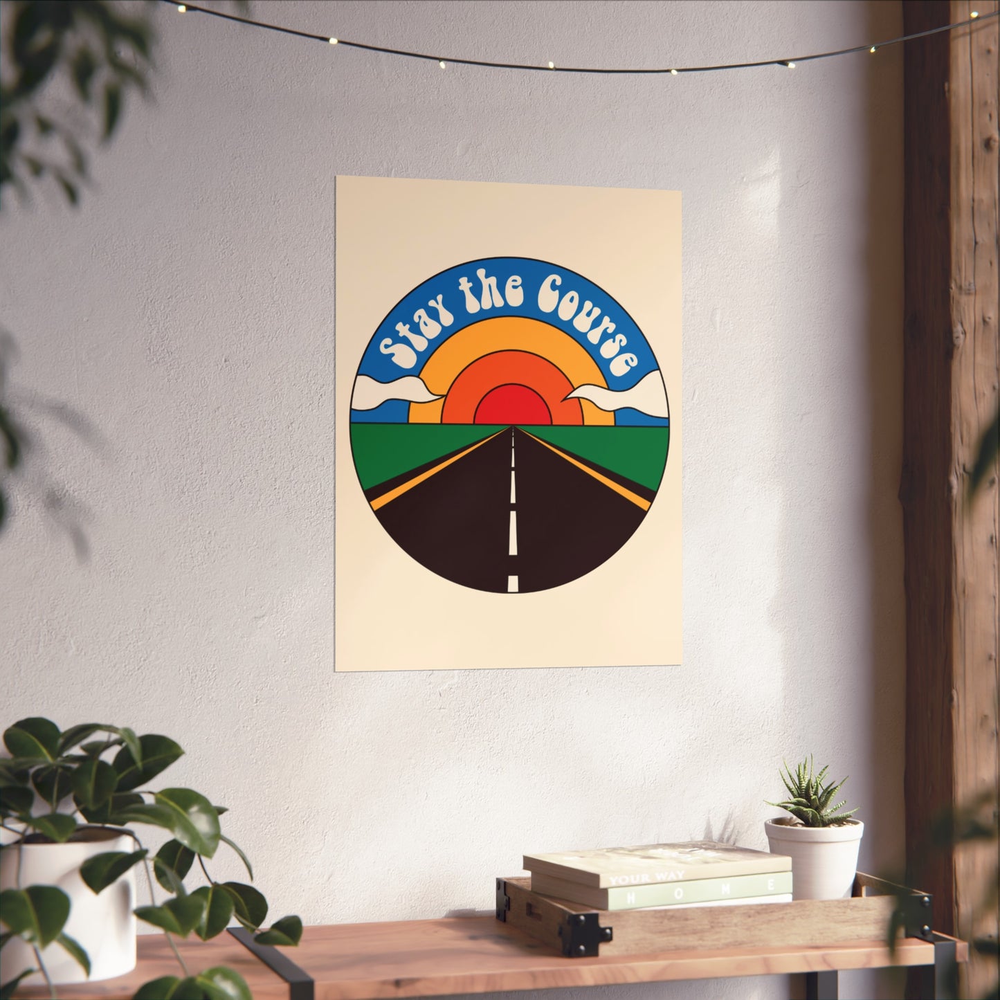 Stay the Course - Fine Art Poster