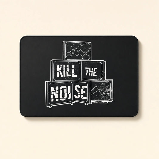Kill the Noise - Desk Mat
