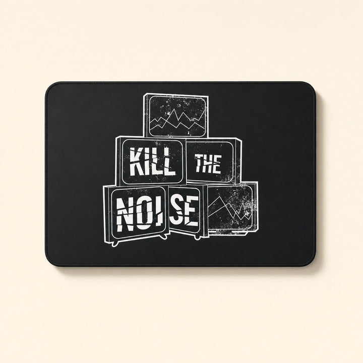 Kill the Noise - Desk Mat