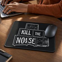 Kill the Noise - Mouse Pad