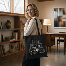 Kill the Noise  - Tote Bag